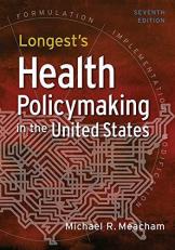 Longest's Health Policymaking in the United States 7th