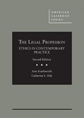 The Legal Profession : Ethics in Contemporary Practice 2nd
