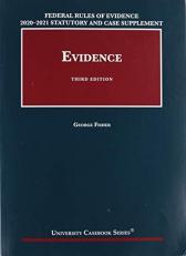 Federal Rules of Evidence 2020-21 Statutory and Case Supplement to Fisher's Evidence, 3d