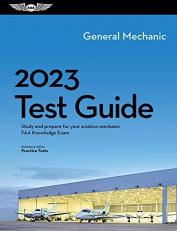 2023 General Mechanic Test Guide : Study and Prepare for Your Aviation Mechanic FAA Knowledge Exam 