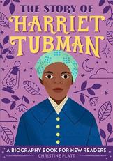The Story of Harriet Tubman : An Inspiring Biography for Young Readers 