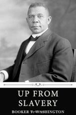 Up from Slavery by Booker T. Washington 