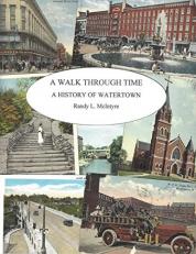 A Walk Through Time : A History of Watertown 