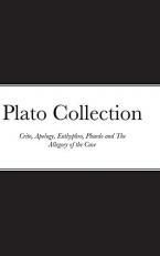 Plato Collection : Crito, Apology, Euthyphro, Phaedo and the Allegory of the Cave 