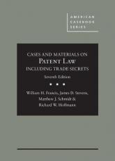 Cases and Materials on Patent Law Including Trade Secrets 7th