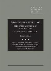 Mashaw, Merrill, Shane, Magill, Cuellar, and Parrillo's Administrative Law, the American Public Law System, Cases and Materials, 8th with Code