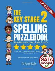 The Key Stage 2 Spelling Puzzle Book : Helps Children Get Higher Grades in SATs!