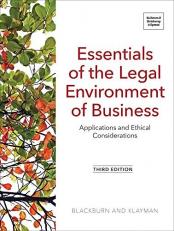 Essentials of the Legal Environment of Business: Applications and Ethical Considerations, Third Edition (Print + Digital e-Book Access)