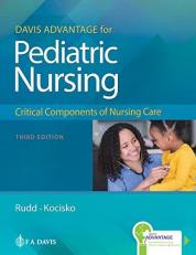 Davis Advantage for Pediatric Nursing : Critical Components of Nursing Care 3rd