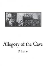 Allegory of the Cave : From the Republic by Plato 