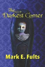 The Darkest Corner : Necrophilia, Necromancy, and the Functioning of a Working Psychic 