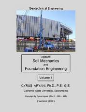 Geotechnical Engineering - Applied Soil Mechanics and Foundation Engineering - Volume 1 