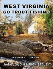 West Virginia Go Trout Fishing : The Guide at Your Side 