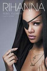 Rihanna : Rebel Flower 