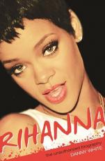 Rihanna : The Unauthorized Biography 
