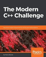 The Modern C++ Challenge : Become an Expert Programmer by Solving Real-World Problems 