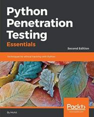 Python Penetration Testing Essentials : Techniques for Ethical Hacking with Python, 2nd Edition