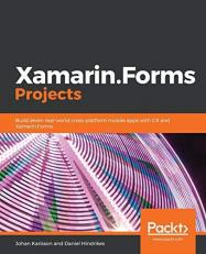 Xamarin. Forms Projects : Build Seven Real-World Cross-platform Mobile Apps with C# and Xamarin. Forms