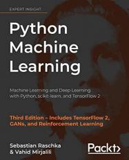 Python Machine Learning : Machine Learning and Deep Learning with Python, Scikit-Learn, and TensorFlow 2, 3rd Edition