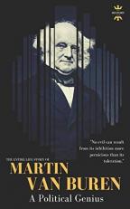 Martin Van Buren : A Political Genius 