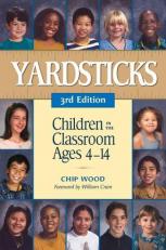 Yardsticks : Children in the Classroom Ages 4-14