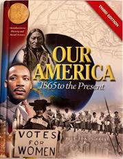 Our America 1865 to the Present, 3rd ed.