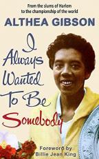 Althea Gibson: I Always Wanted to Be Somebody 2nd