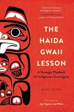 The Haida Gwaii Lesson : A Strategic Playbook for Indigenous Sovereignty 