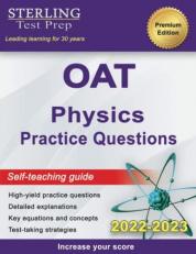 Sterling Test Prep OAT Physics Practice Questions : High Yield OAT Physics Practice Questions with Detailed Explanations 