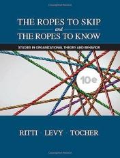 The Ropes to Skip and the Ropes to Know : Studies in Organizational Theory and Behavior 10th