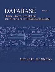 Database Design, Query, Formulation, and Administration : Using Oracle and PostgreSQL 8th