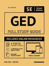 GED Full Study Guide : Test Preparation for All Subjects Including, 100 Online Video Lessons, 4 Full Length Practice Tests Both in the Book + Online, with 1,300 Realistic Practice Test Questions PLUS Online Flashcards