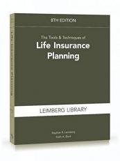 The Tools and Techniques of Life Insurance Planning, 8th Edition