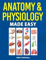 Anatomy & Physiology Made Easy Study Guide 