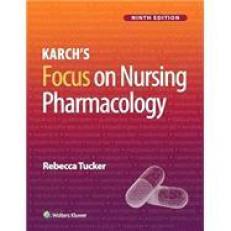 Lippincott CoursePoint Enhanced for Tucker: Karch's Focus on Nursing Pharmacology 9th