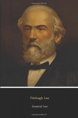 General Lee : A Biography of Robert E. Lee 