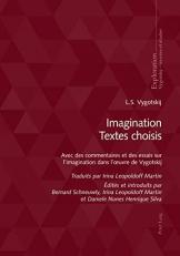 Imagination Textes Choisis : Avec des Commentaires et des Essais Sur l'imagination Dans l'oeuvre de Vygotskij (French Edition) 