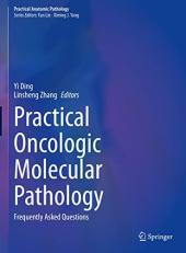 Practical Oncologic Molecular Pathology : Frequently Asked Questions 