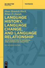 Language History, Language Change, and Language Relationship : An Introduction to Historical and Comparative Linguistics 3rd