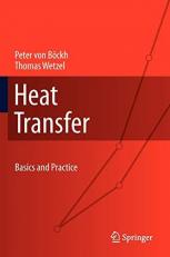 Heat Transfer : Basics and Practice 