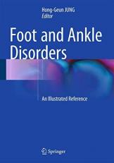 Foot and Ankle Disorders : An Illustrated Reference 