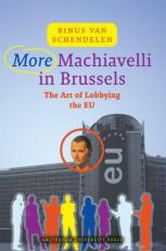 More Machiavelli in Brussels : The Art of Lobbying the EU 