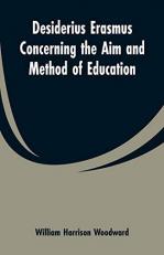 Desiderius Erasmus Concerning the Aim and Method of Education 