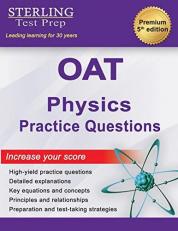 OAT Physics Practice Questions: High Yield OAT Physics Practice Questions with Detailed Explanations 